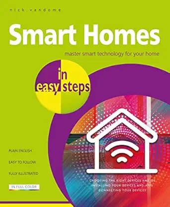 smart homes in easy steps master smart technology for your home 1st edition nick vandome 1840788259,