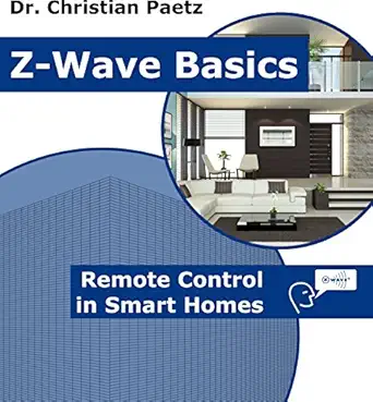 z wave basics remote control in smart homes 1st edition dr christian paetz 1490537368, 978-1490537368