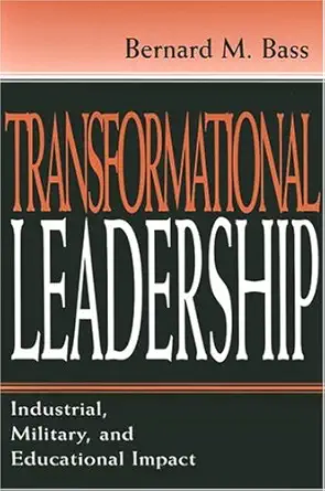 transformational leadership industrial military and educational impact 1st edition bernard m bass 0805826971,