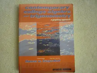 contemporary college algebra and trigonometry a graphing approach 1st edition thomas w hungerford 0534478042,