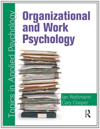 organizational and work psychology topics in applied psychology 1st edition ian rothmann ,cary cooper