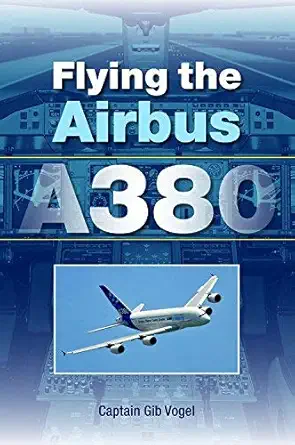 flying the airbus a380 1st edition gib vogel b00cb5rc5s