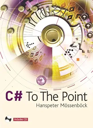 c# to the point 1st edition hanspeter mossenbock 032125290x, 978-0321252906