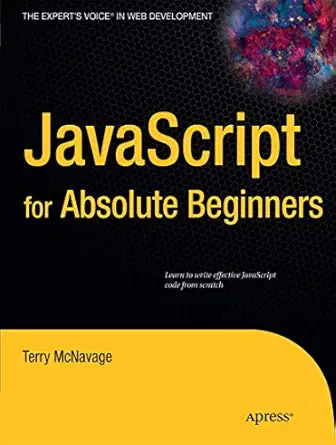 javascript for absolute beginners 1st edition terry mcnavage 1430272198, 978-1430272199