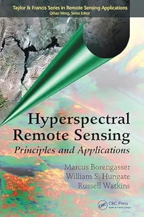 hyperspectral remote sensing 1st edition marcus borengasser ,william s hungate ,russell watkins 1138747181,