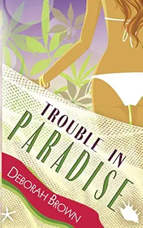 trouble in paradise deborah brown 0615776779, 978-0615776774
