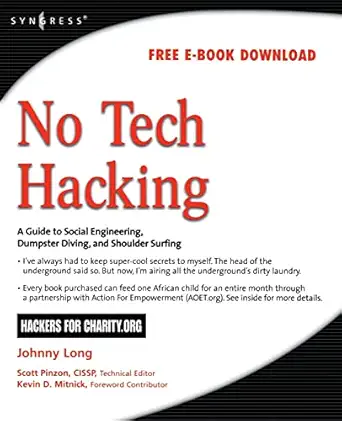 no tech hacking a guide to social engineering dumpster diving and shoulder surfing 1st edition johnny long
