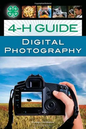 4 h guide to digital photography 1st edition daniel johnson 0760336520, 978-0760336526