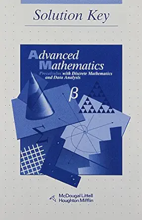 advanced math precalculus with discrete mathematics and data analysis solution manual edition richard g brown