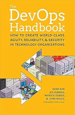 the devops handbook how to create world class agility reliability and security in technology organizations