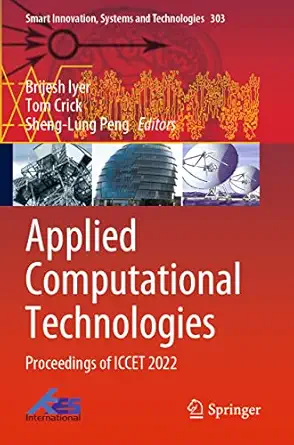 applied computational technologies proceedings of iccet 2022 1st edition brijesh iyer ,tom crick ,sheng lung