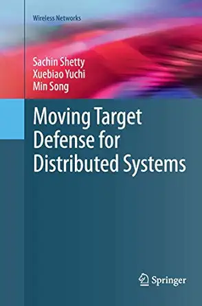 moving target defense for distributed systems 1st edition sachin shetty ,xuebiao yuchi ,min song 3319809466,