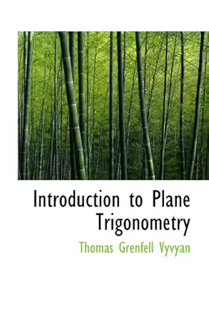 introduction to plane trigonometry 1st edition thomas grenfell vyvyan 0554966859, 978-0554966854