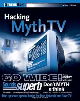hacking mythtv 11th edition jarod wilson ,ed tittel ,matthew wright ,justin korelc b00dpoef90