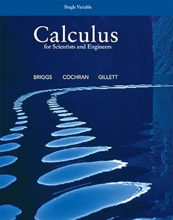 calculus for scientists and engineers single variable 1st edition william briggs ,lyle cochran ,bernard