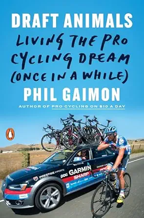draft animals living the pro cycling dream 1st edition phil gaimon 0143131249, 978-0143131243