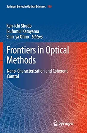 frontiers in optical methods nano characterization and coherent control 1st edition ken ichi shudo ,ikufumui