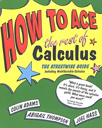 how to ace the rest of calculus 1st edition colin adams 0716741741, 978-0716741749