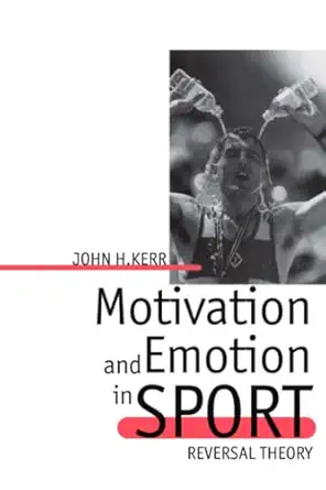 motivation and emotion in sport reversal theory 1st edition john h kerr 0863775004, 978-0863775000