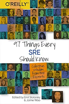 97 things every sre should know collective wisdom from the experts 1st edition emil stolarsky ,jaime woo