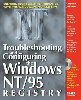 troubleshooting and configuring the windows nt/95 registry 1st edition clayton johnson 067231066x,
