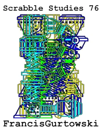 scrabble studies 76 1st edition francis gurtowski b09fs8d58b, 979-8472294546