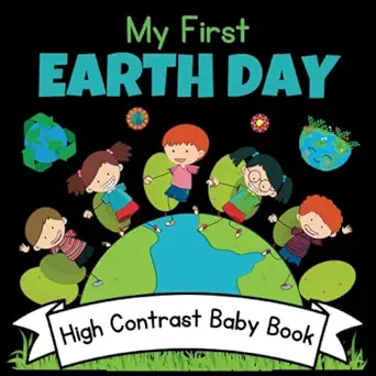 my first earth day high contrast baby book for newborns 0 12 months 30+ black and white earth day pictures