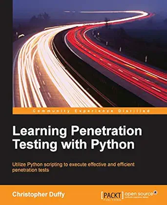 learning penetration testing with python 1st edition christopher duffy 1785282328, 978-1785282324