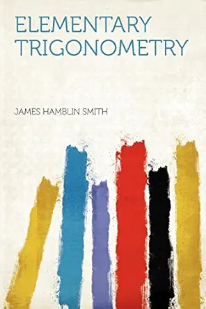 elementary trigonometry 1st edition james hamblin smith 1407783025, 978-1407783024