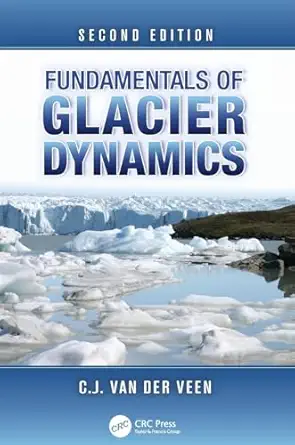 fundamentals of glacier dynamics 2nd edition c j van der veen 1138077216, 978-1138077218