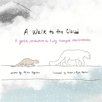a walk to the cloud a gentle introduction to fully managed environments 1st edition mitch seymour ,elyse