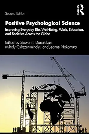 positive psychological science improving everyday life well being work education and societies across the