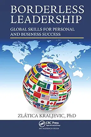 borderless leadership global skills for personal and business success 1st edition zlatica kraljevic