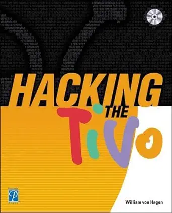 hacking the tivo 1st edition william von hagen 1592001114, 978-1592001118