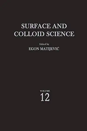 surface and colloid science 1st edition egon matijevic ,r j good 1461332060, 978-1461332060