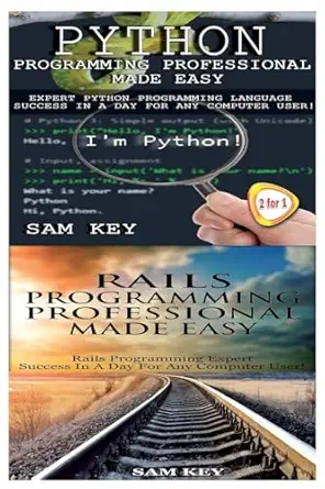 python programming professional made easy and rails programming professional made easy 1st edition sam key
