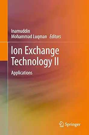ion exchange technology ii applications 2012th edition dr inamuddin ,mohammad luqman 9400795211,