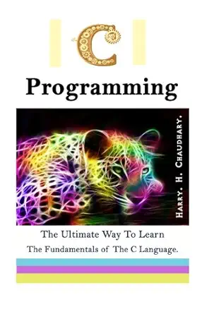 c programming the ultimate way to learn the fundamentals of the c language international best selling edition