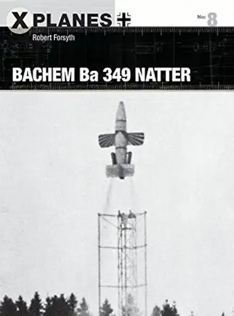 bachem ba 349 natter 1st edition robert forsyth ,adam tooby 1472820096, 978-1472820099