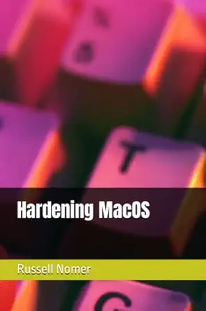 hardening macos 1st edition mr russell d nomer cissp 979-8386731540