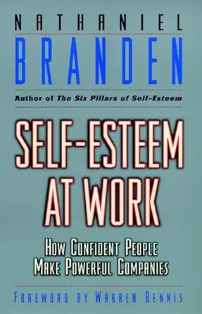 self esteem at work how confident people make powerful companies 1st edition nathaniel branden 0787940011,