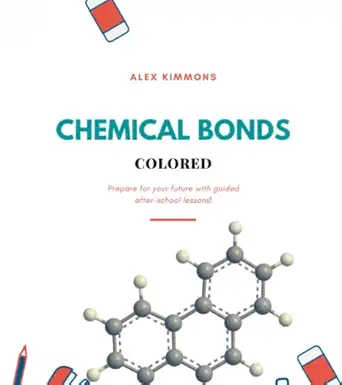 chemical bonds 1st edition alex kimmons 979-8464913936