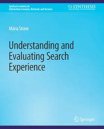 understanding and evaluating search experience 1st edition maria stone 3031792041, 978-3031792045