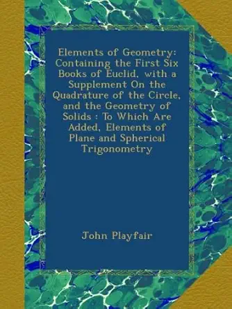 elements of geometry containing the first six books of euclid with a supplement on the quadrature of the