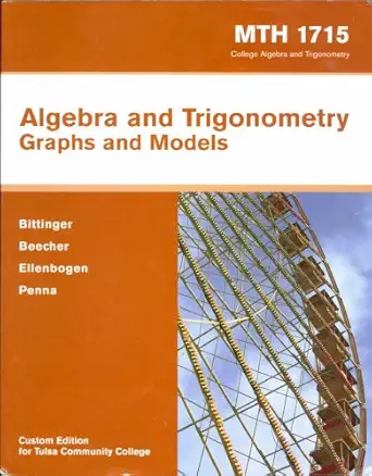algebra and trigonometry graphs and models 1st edition marvin l bittinger 0558087574, 978-0558087579
