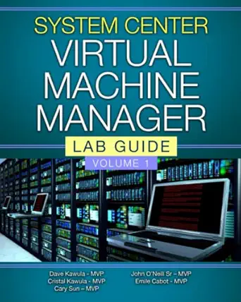 system center virtual machine manager lab guide 1st edition dave kawula ,cristal kawula ,cary sun ,emile
