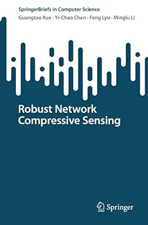 robust network compressive sensing 1st edition guangtao xue ,yi chao chen ,feng lyu ,minglu li 3031168283,
