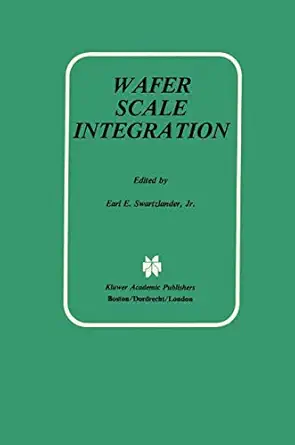 wafer scale integration 1st edition earl e swartzlander jr 1461288967, 978-1461288961