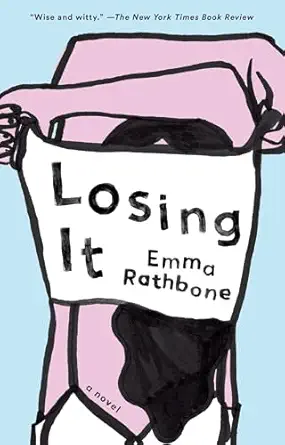 losing it a novel  emma rathbone 1594634785, 978-1594634789