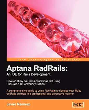 aptana radrails an ide for rails development a comprehensive guide to using radrails to develop your ruby on